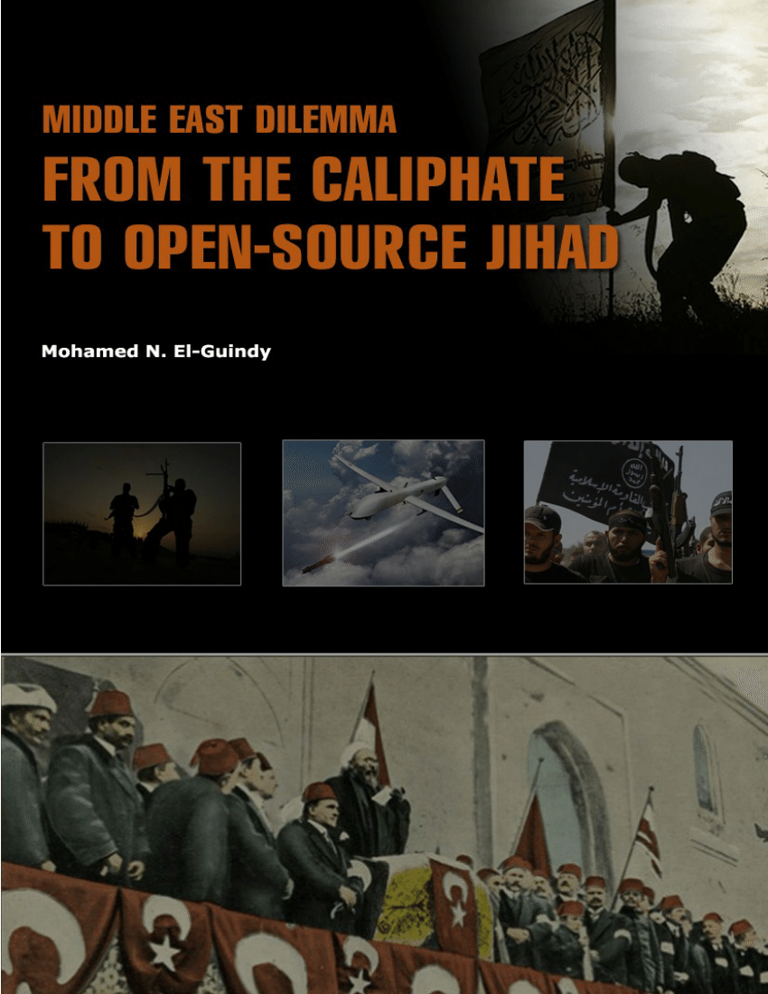 Middle East Dilemma from the Caliphate to Open Source Jihad