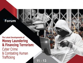 the latest developments of money laundering and financing terrorism cyber-crime and combating human trafficking