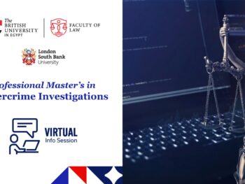 Fifth Cohort Now Open: Professional Master’s in Cybercrime Investigations (BUE & LSBU)